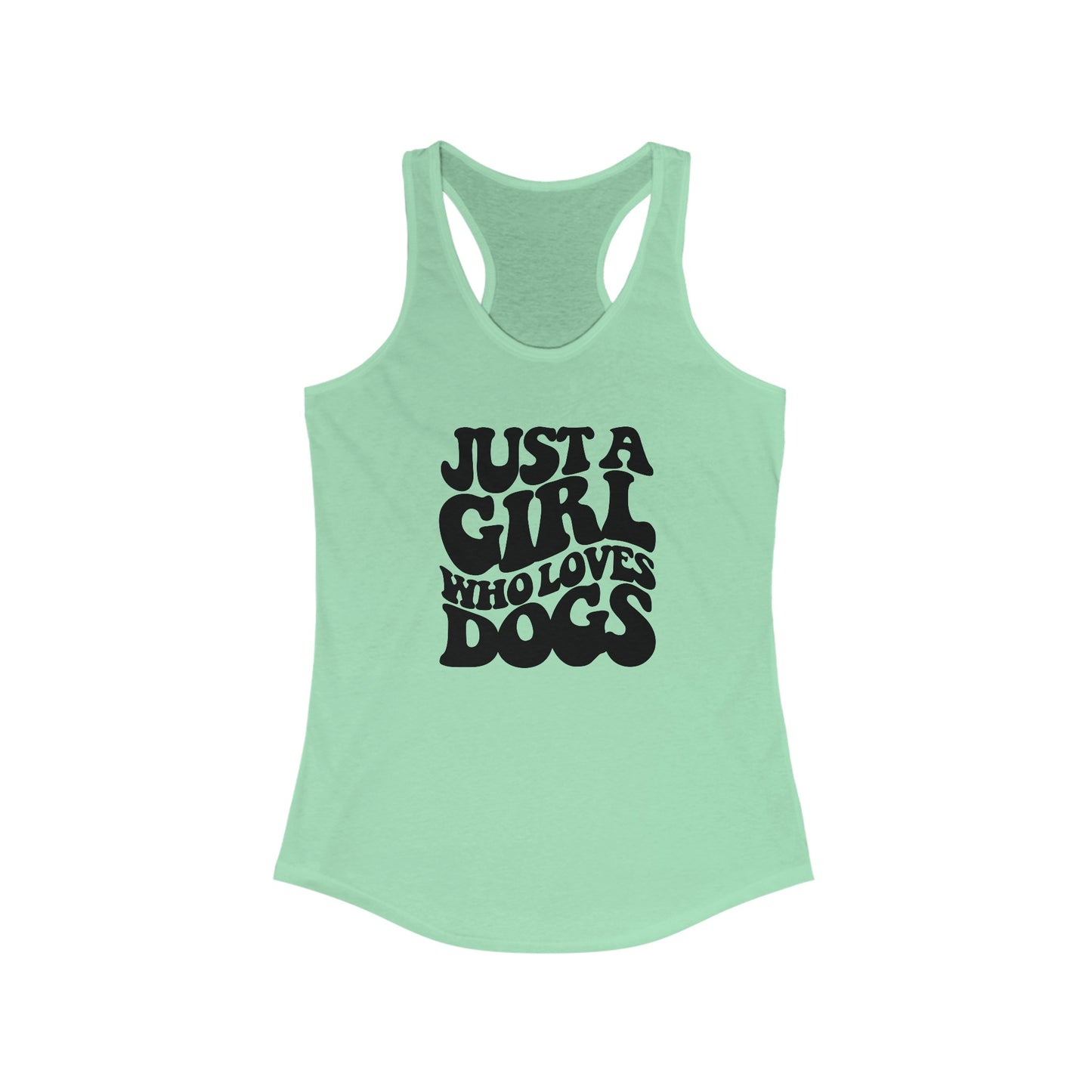 Just a girl who loves dogs Women's Racerback Tank