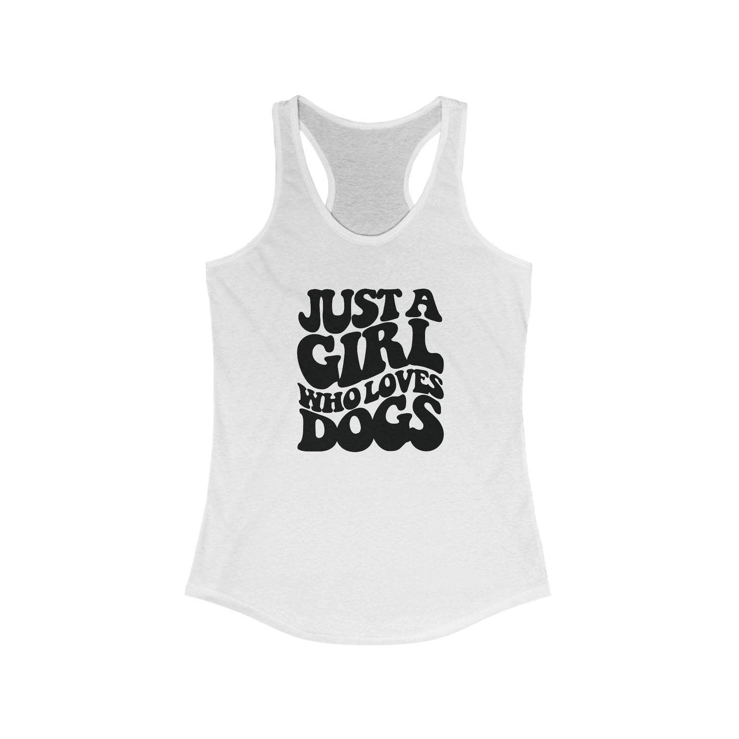 Just a girl who loves dogs Women's Racerback Tank