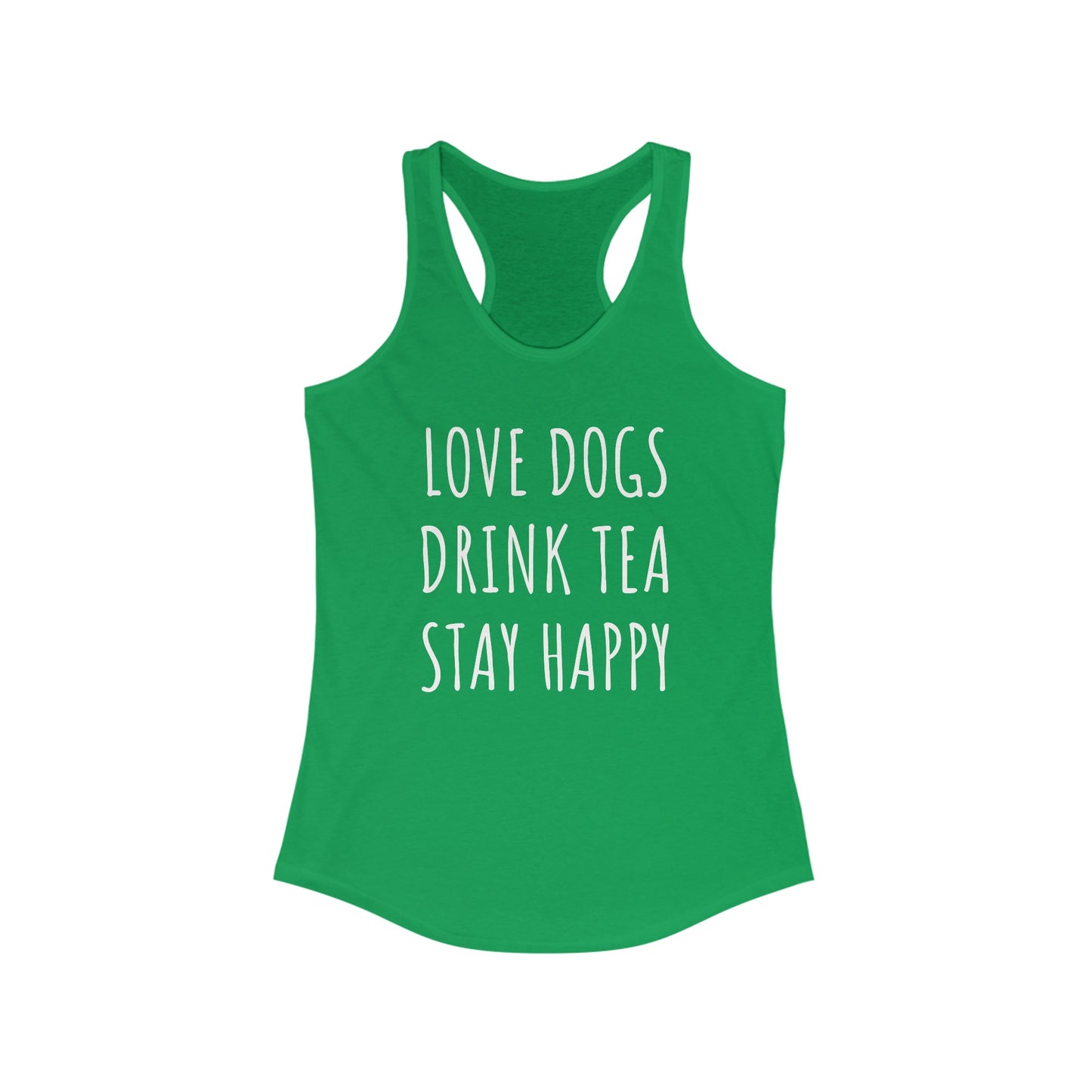 Love Dogs, Drink Tea, Stay Happy Women's Racerback Tank