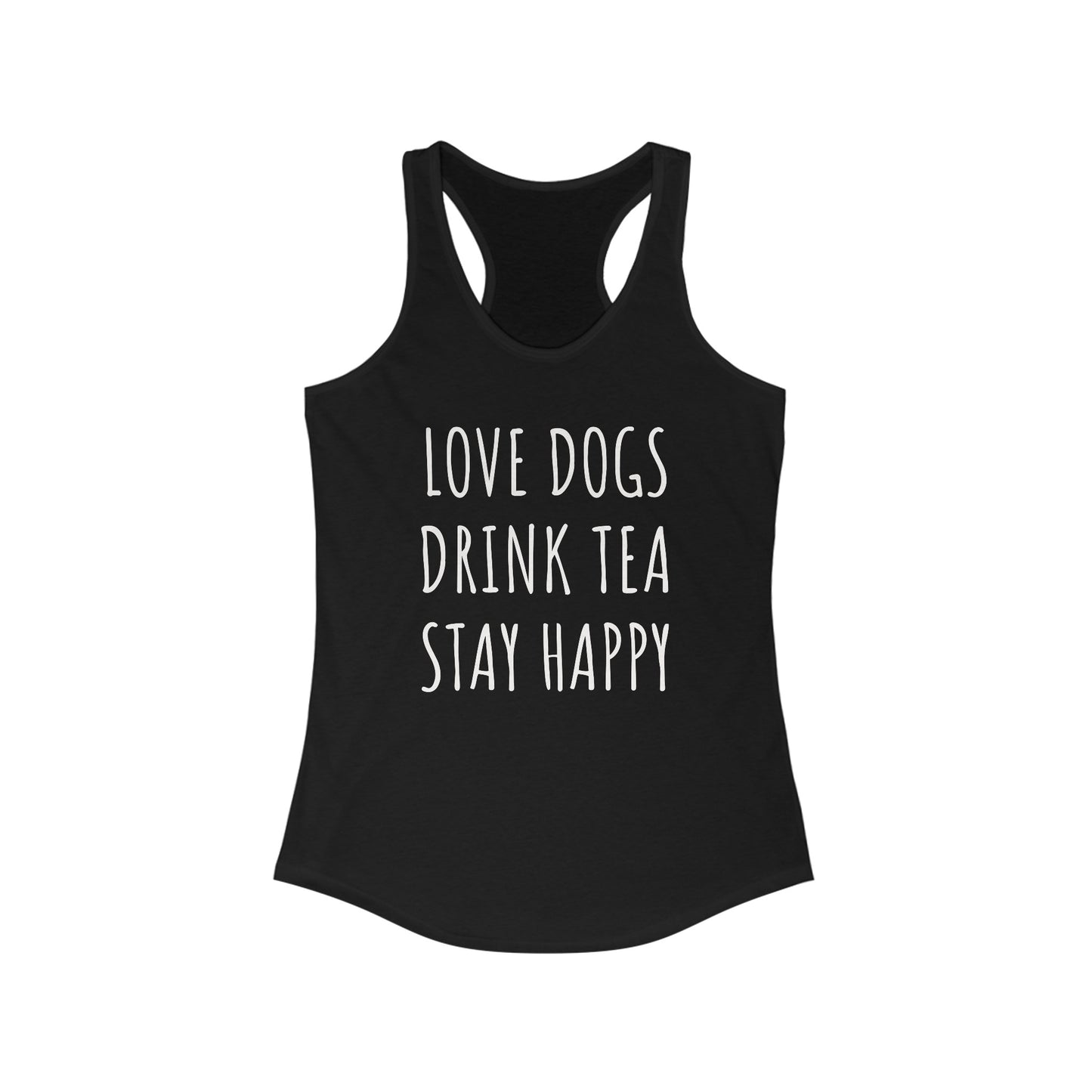 Love Dogs, Drink Tea, Stay Happy Women's Racerback Tank