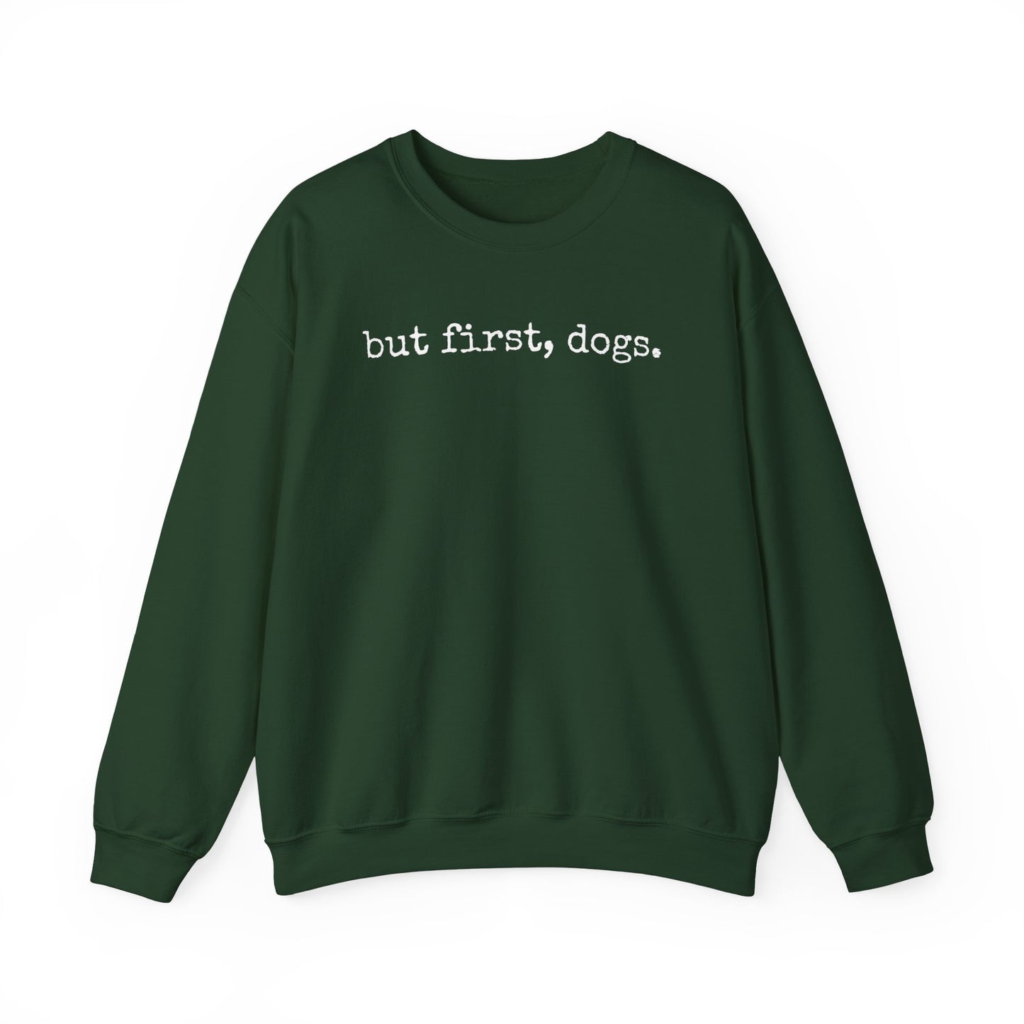 But first dogs Sweatshirt