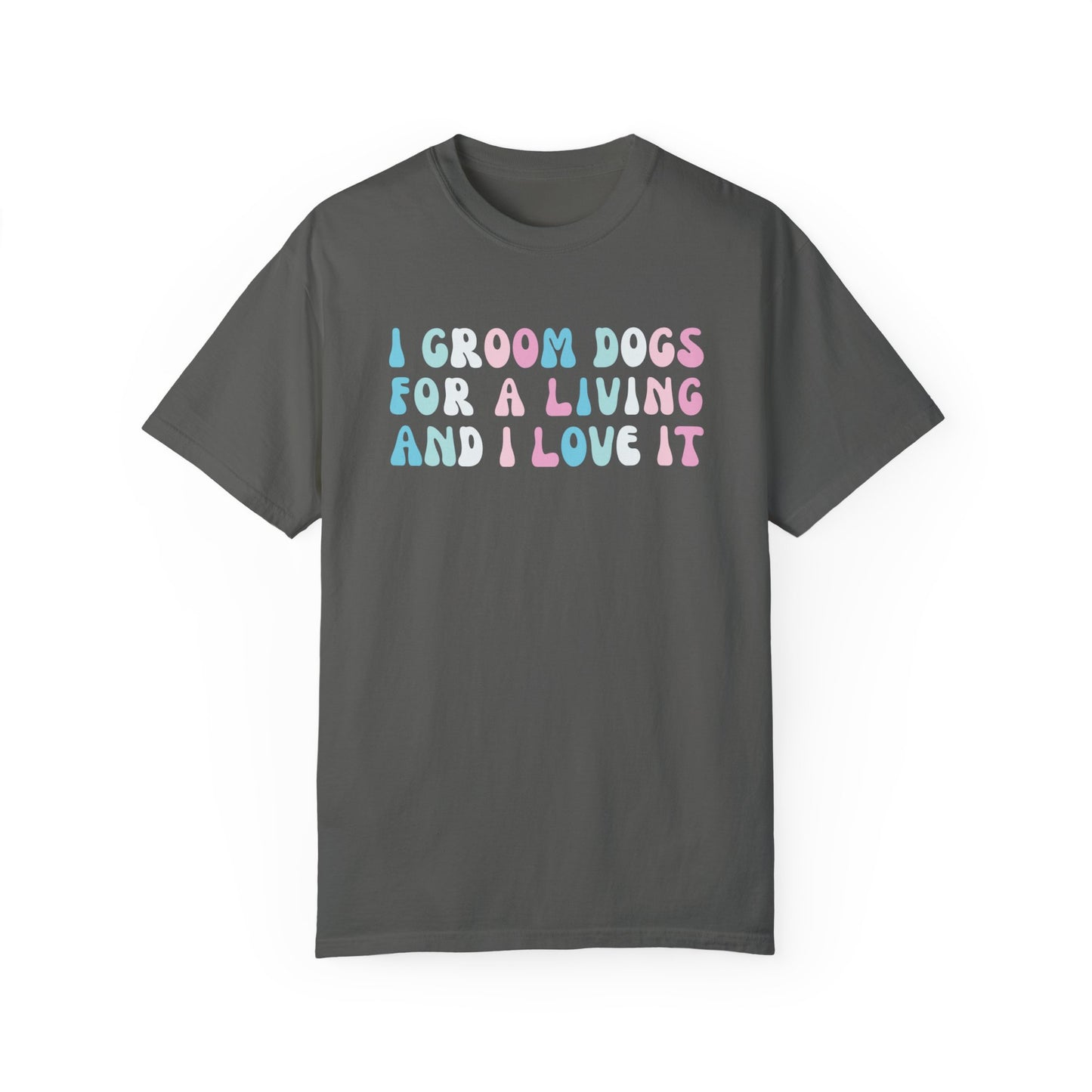 I Groom Dogs for a living & I Love it dog groomer shirt