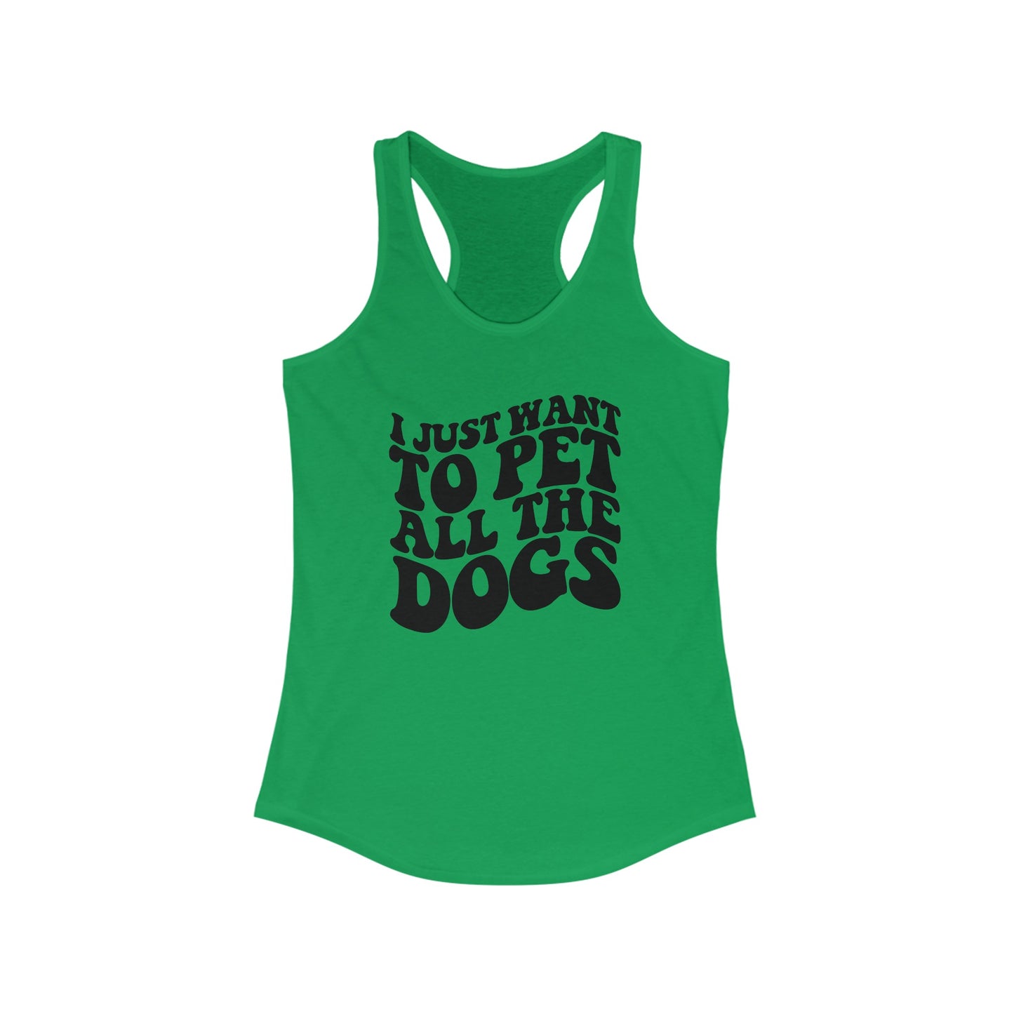 I just want to pet all the dogs Women's Racerback Tank