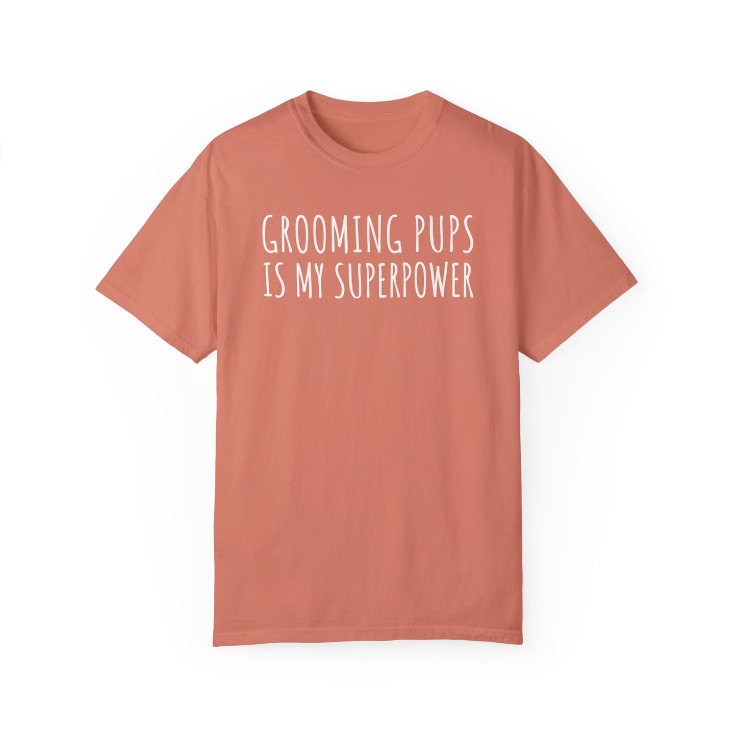 Grooming Pups is my superpower tshirt for Dog groomers