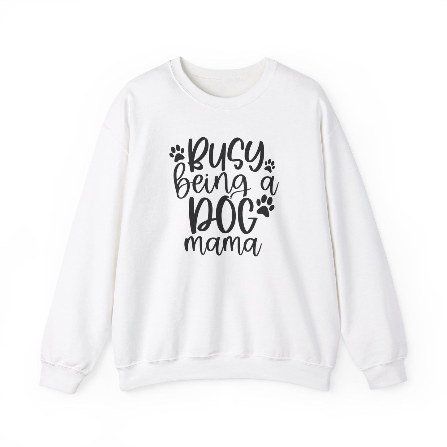 Busy being a Dog Mom Sweatshirt