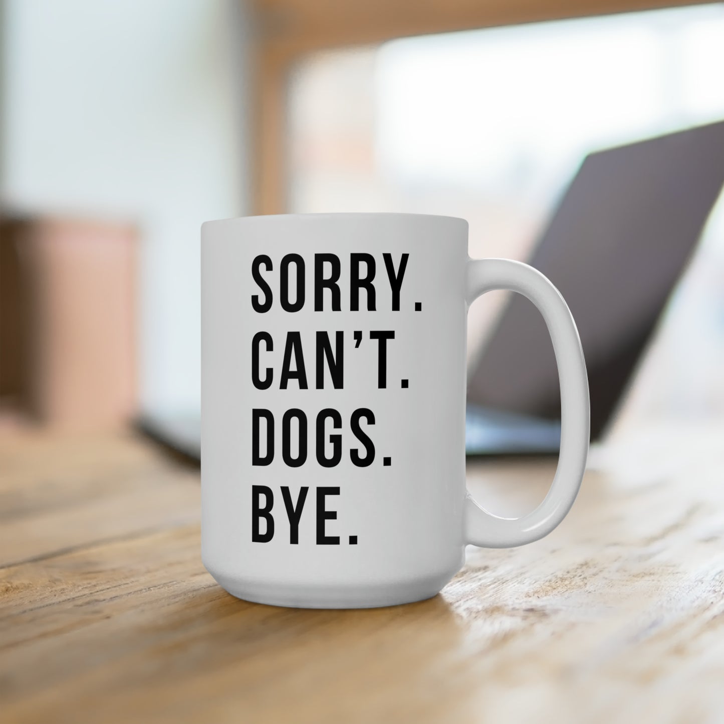 Sorry Cant Dogs Bye Funny Dog Mug