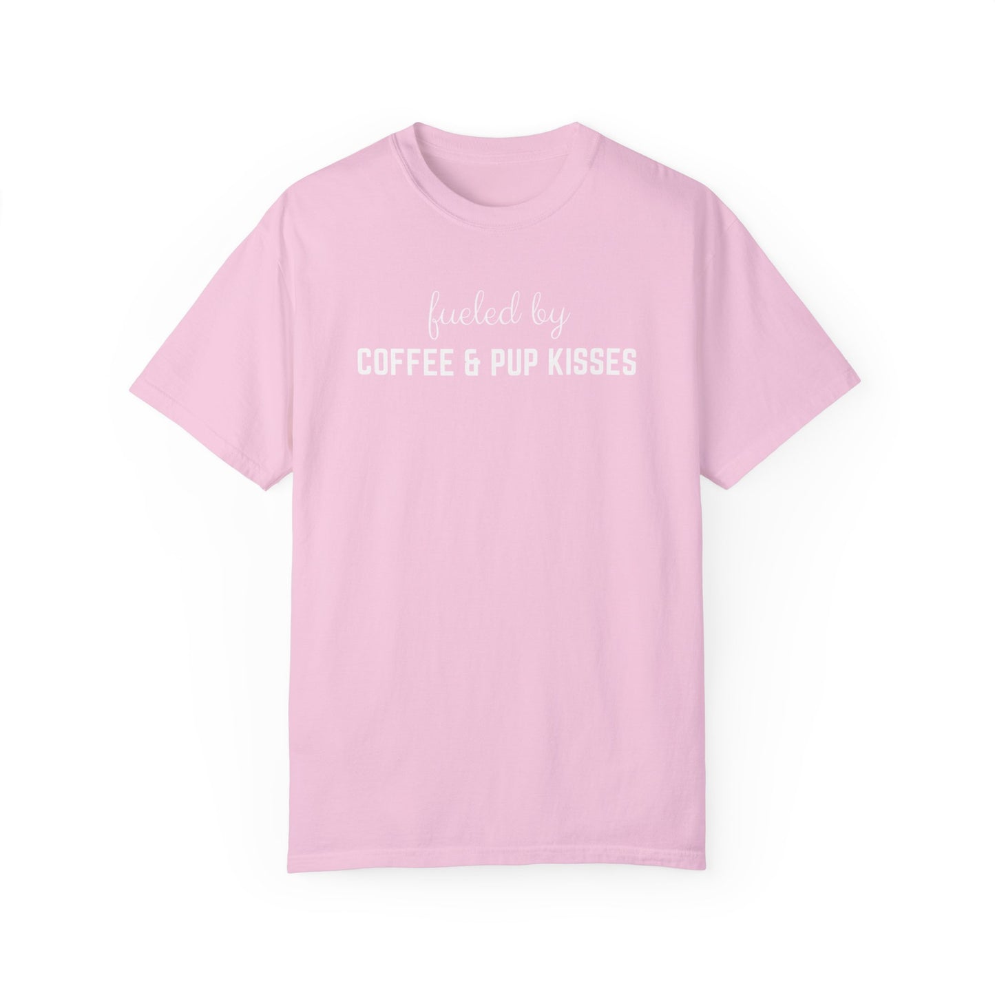 Fueled by Coffee & Pup kisses Dog Mom Shirt