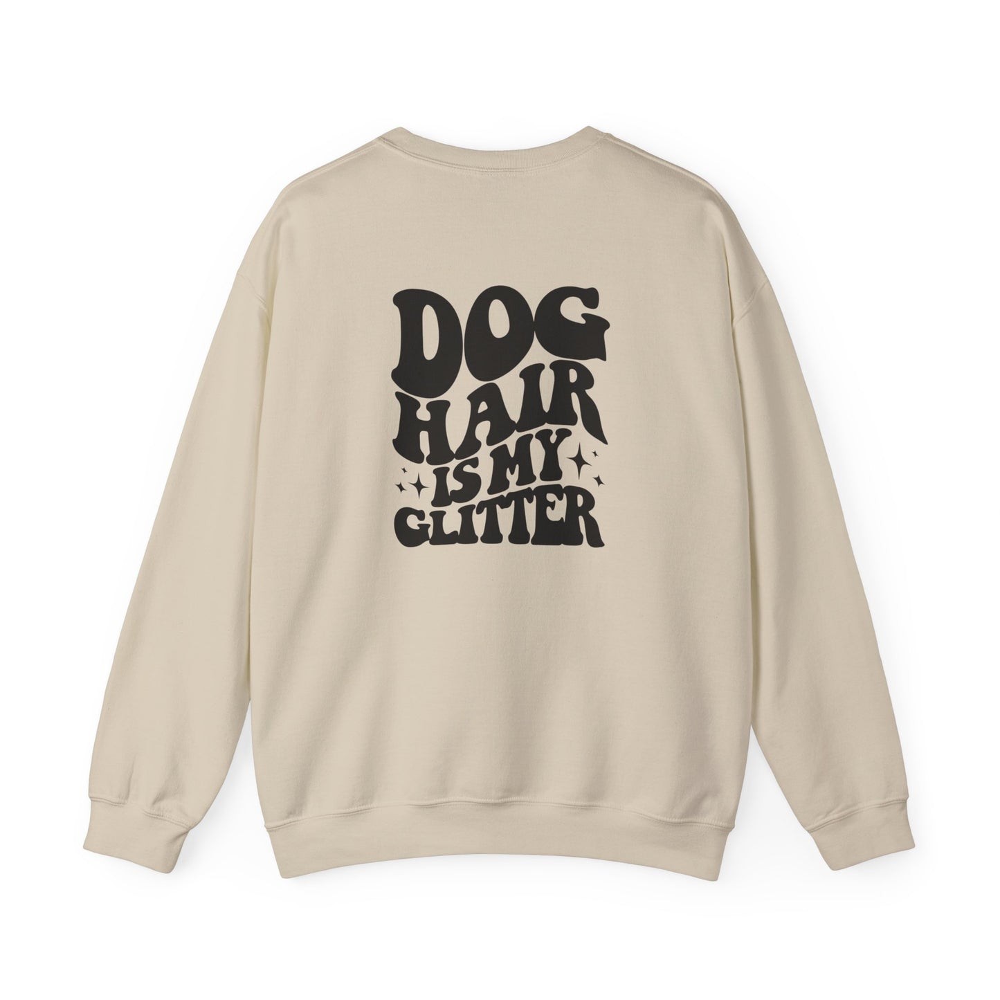 Dog Hair is my glitter Sweatshirt (front and back)