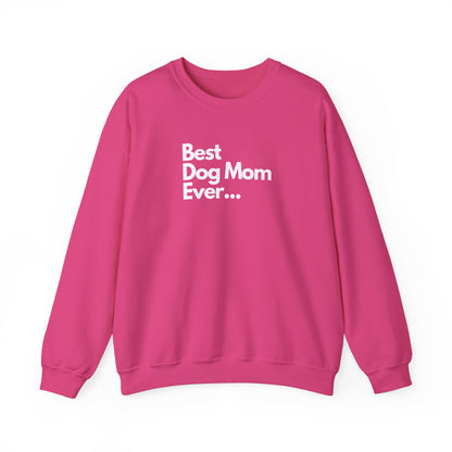 Best Dog Mom Ever Crewneck Sweatshirt