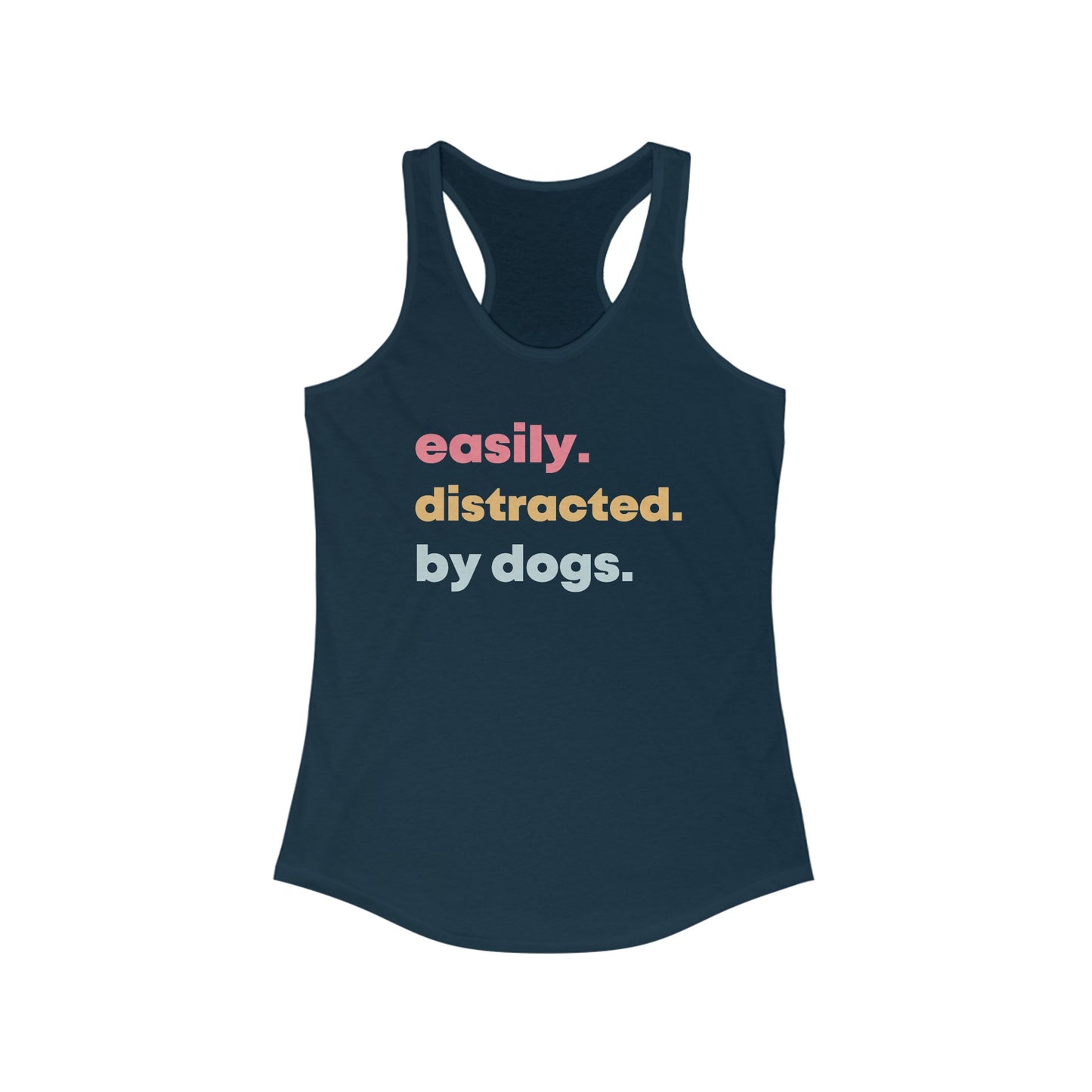 Easily distracted by Dogs Women's Racerback Tank