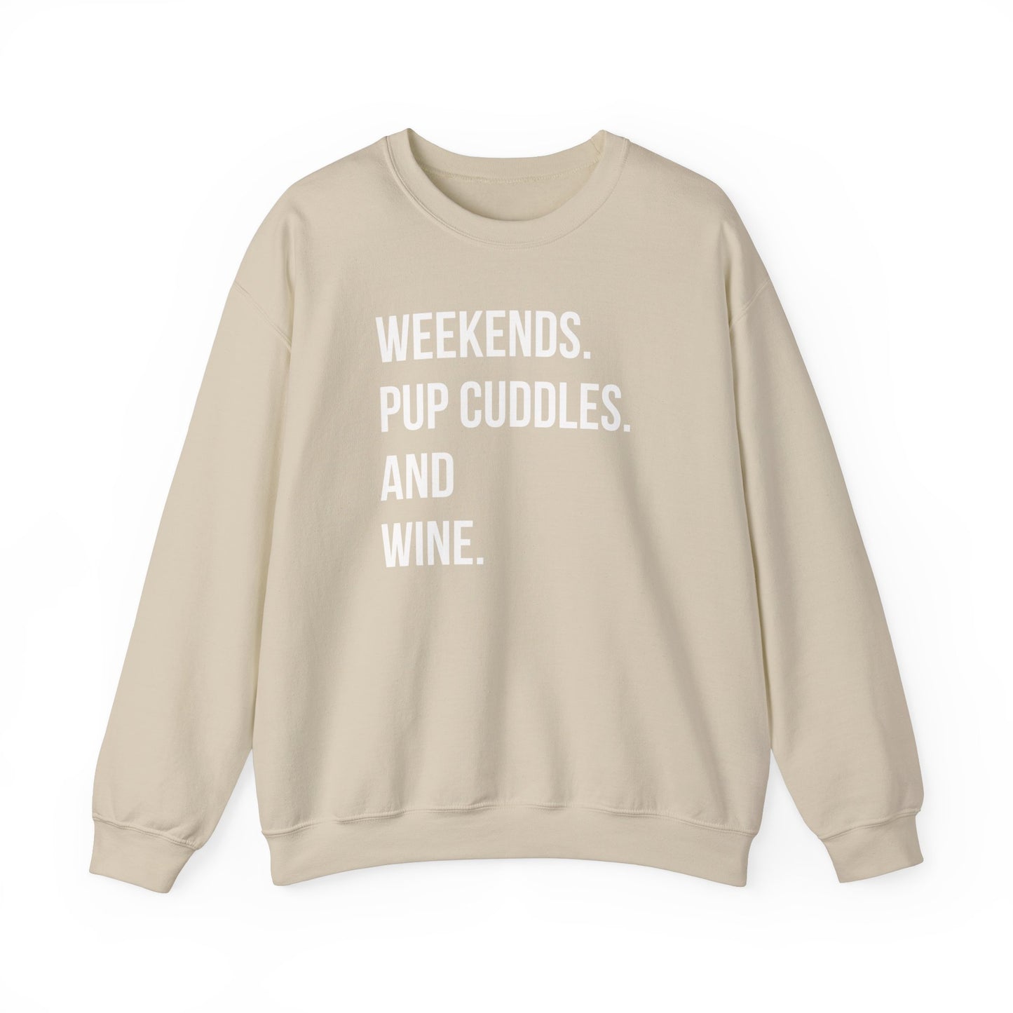 Weekends. Pup Cuddles And Wine Sweatshirt