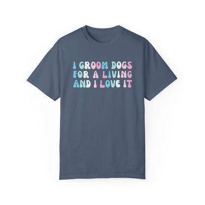 I Groom Dogs for a living & I Love it dog groomer shirt