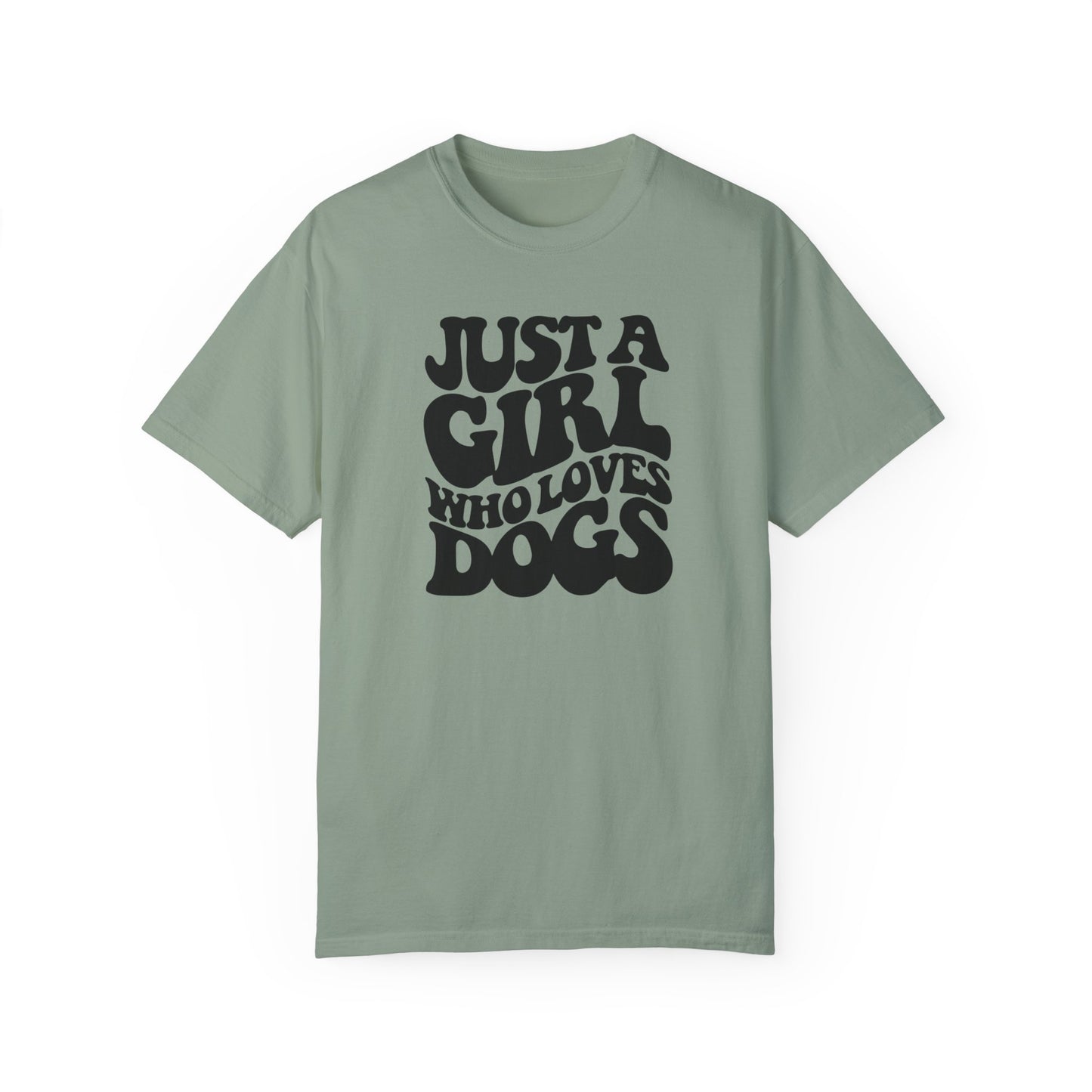 Just a girl who loves Dogs T-shirt