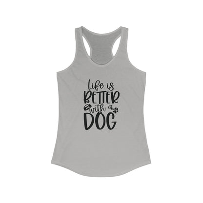 Life is better with a dog deal Women's Racerback Tank