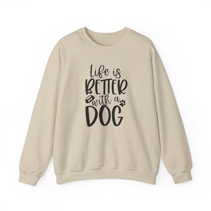 Life is better with a Dog Sweatshirt