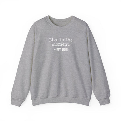 Live in the moment Sweatshirt