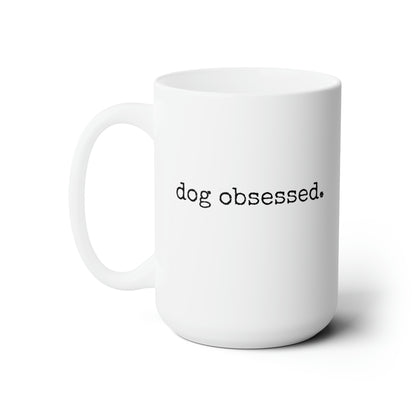 Dog Obsessed Cute Dog Mug