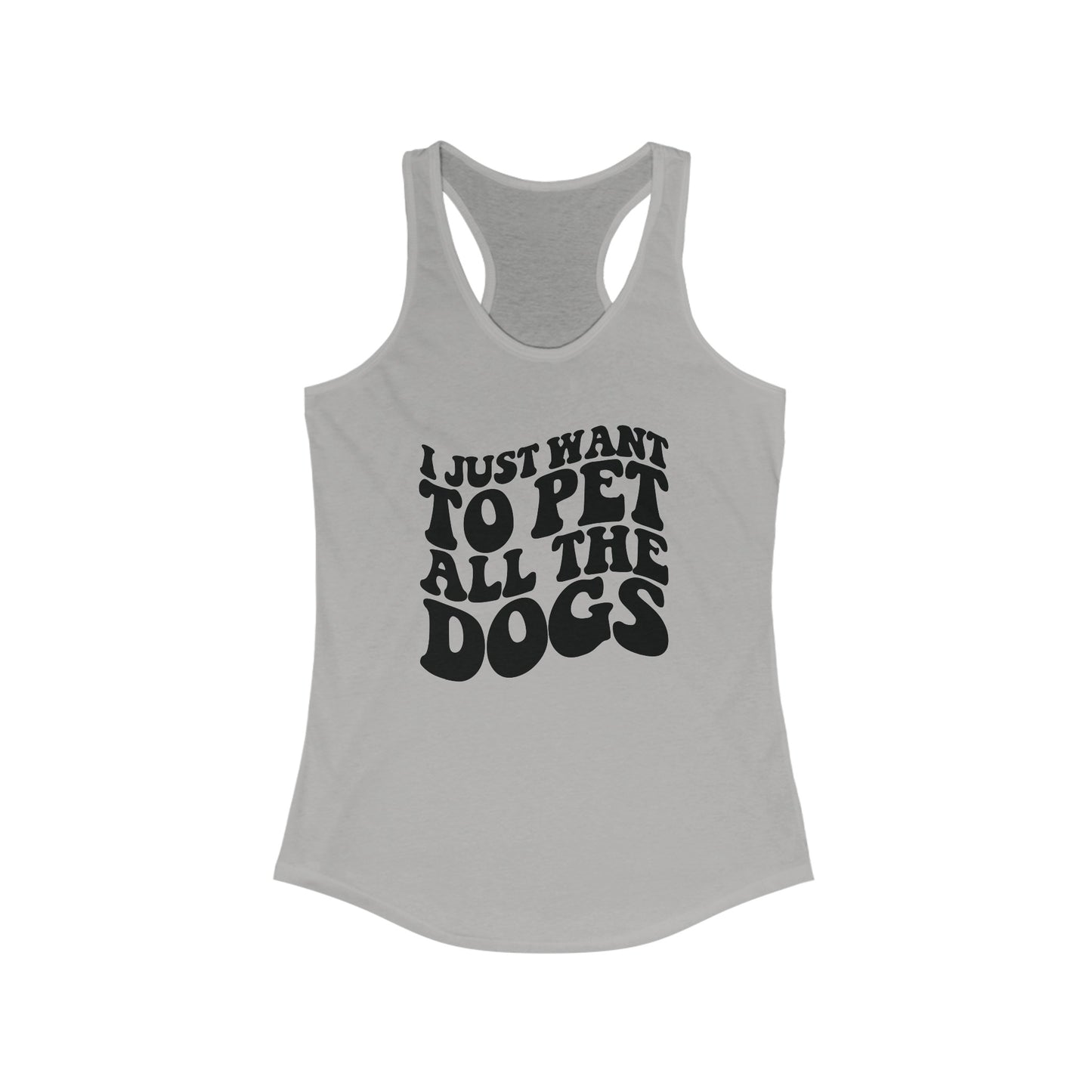 I just want to pet all the dogs Women's Racerback Tank