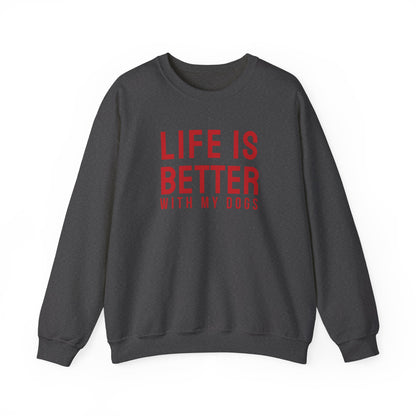 Life is better with my Dogs Sweatshirt (red)