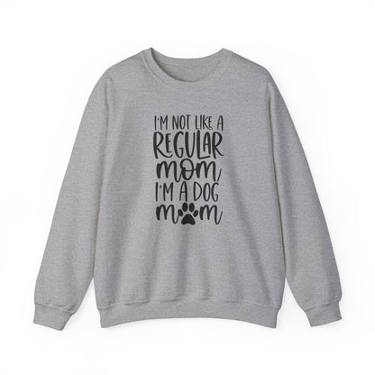 I'm not a regular mom, I'm am dog Mom Sweatshirt