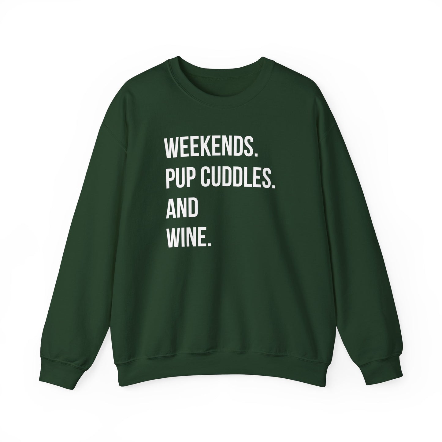 Weekends. Pup Cuddles And Wine Sweatshirt