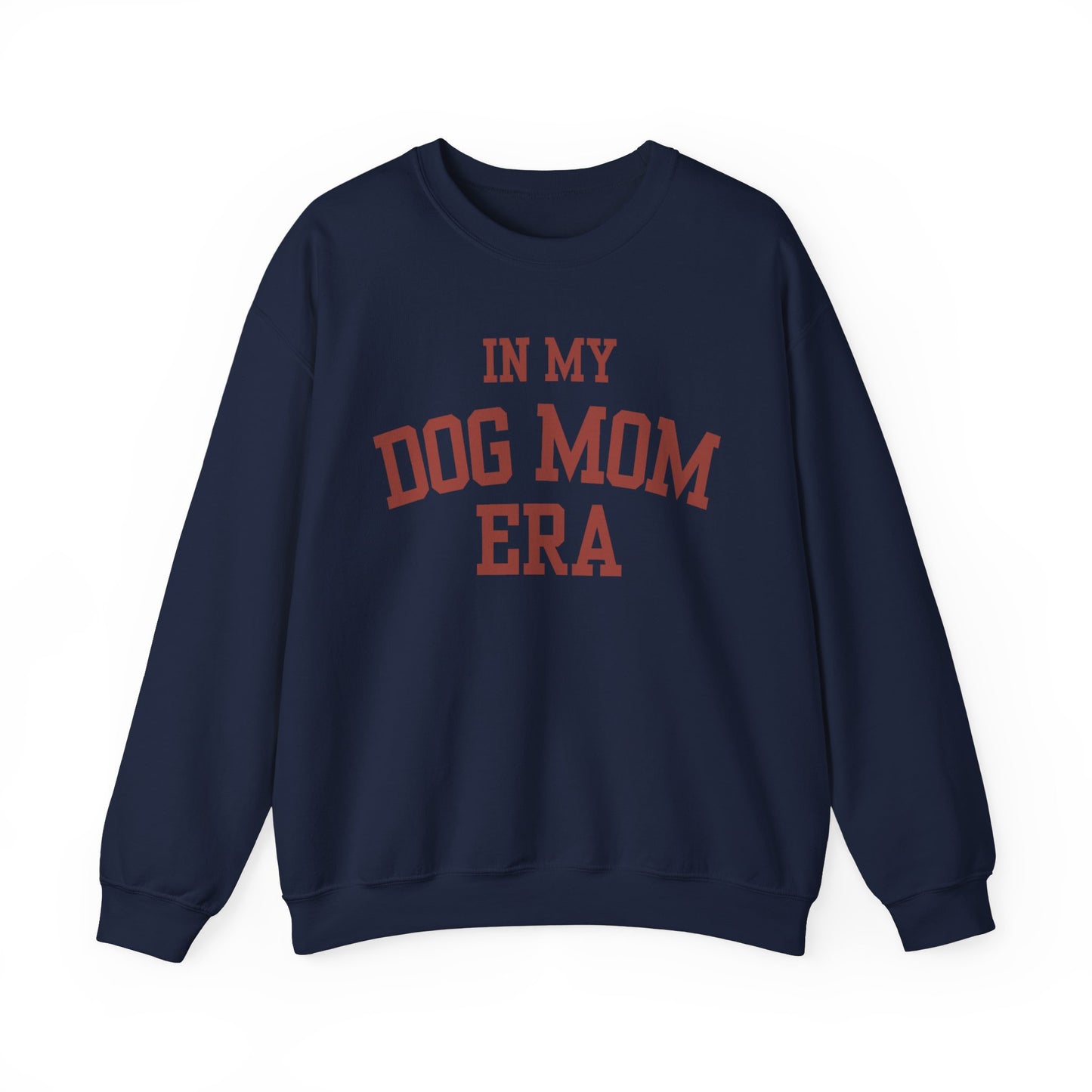 In my Dog Mom Era Sweatshirt (bold brown font)