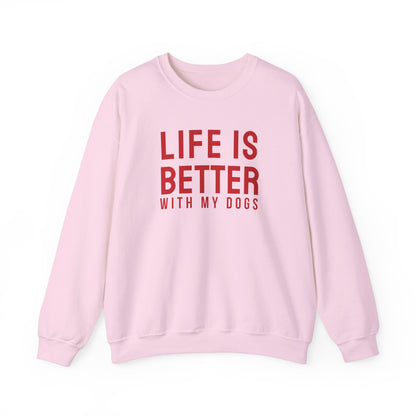 Life is better with my Dogs Sweatshirt (red)