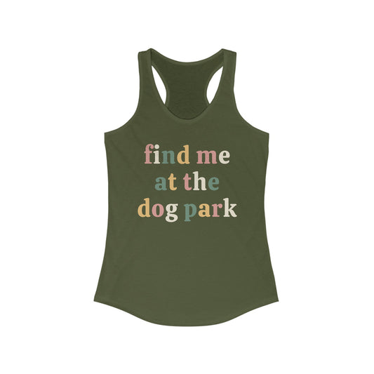 Find me at the dog park Women's Racerback Tank