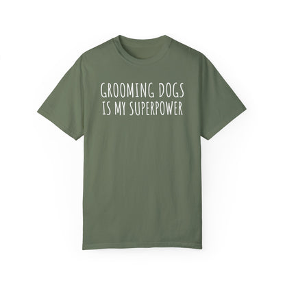 Grooming Dogs is my superpower T-shirt