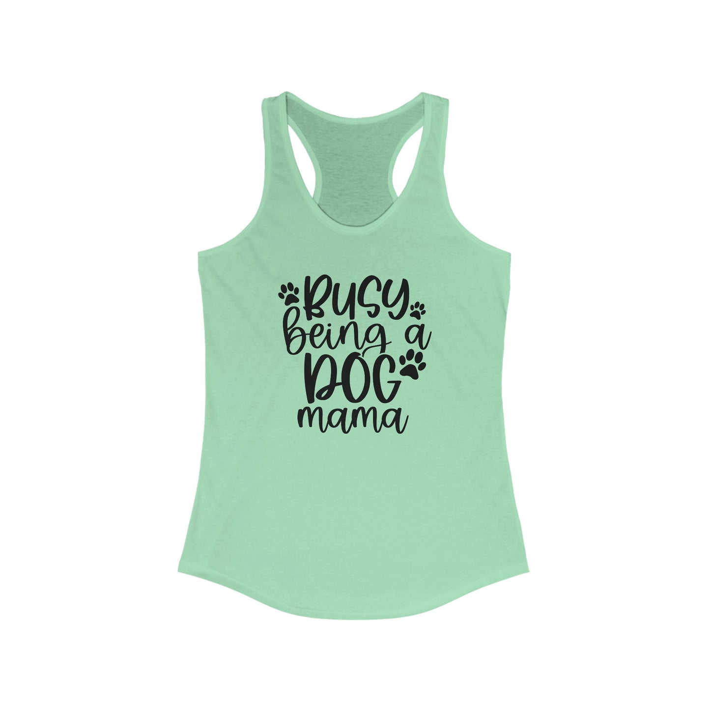 Busy being a dog mama Women's Racerback Tank