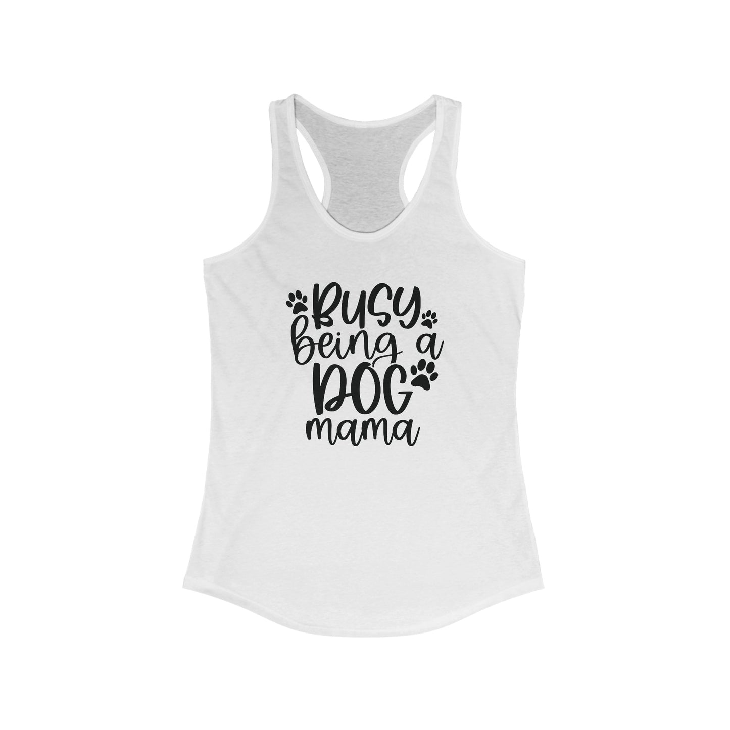 Busy being a dog mama Women's Racerback Tank