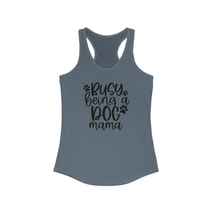 Busy being a dog mama Women's Racerback Tank