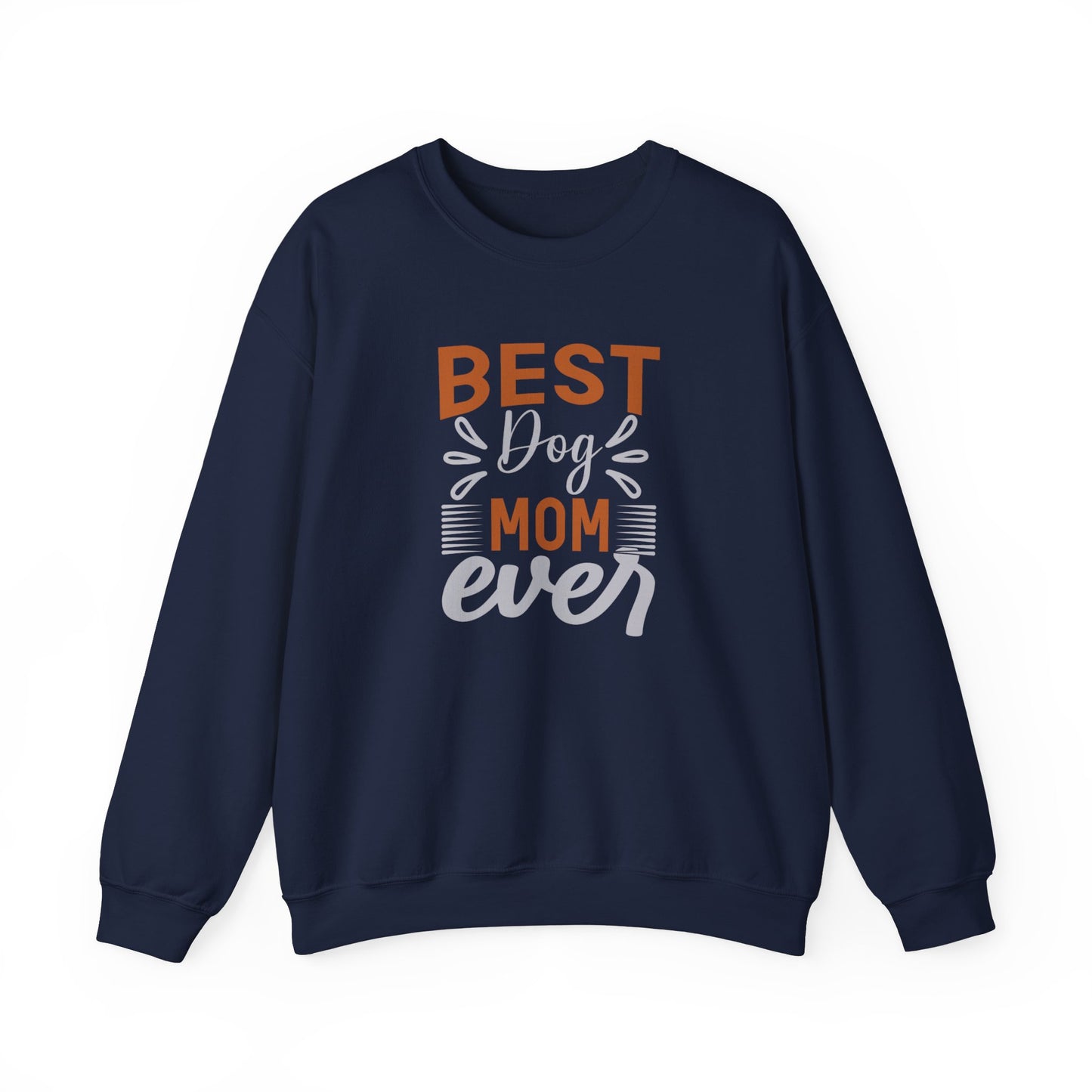 Best Dog Mom Ever Sweatshirt