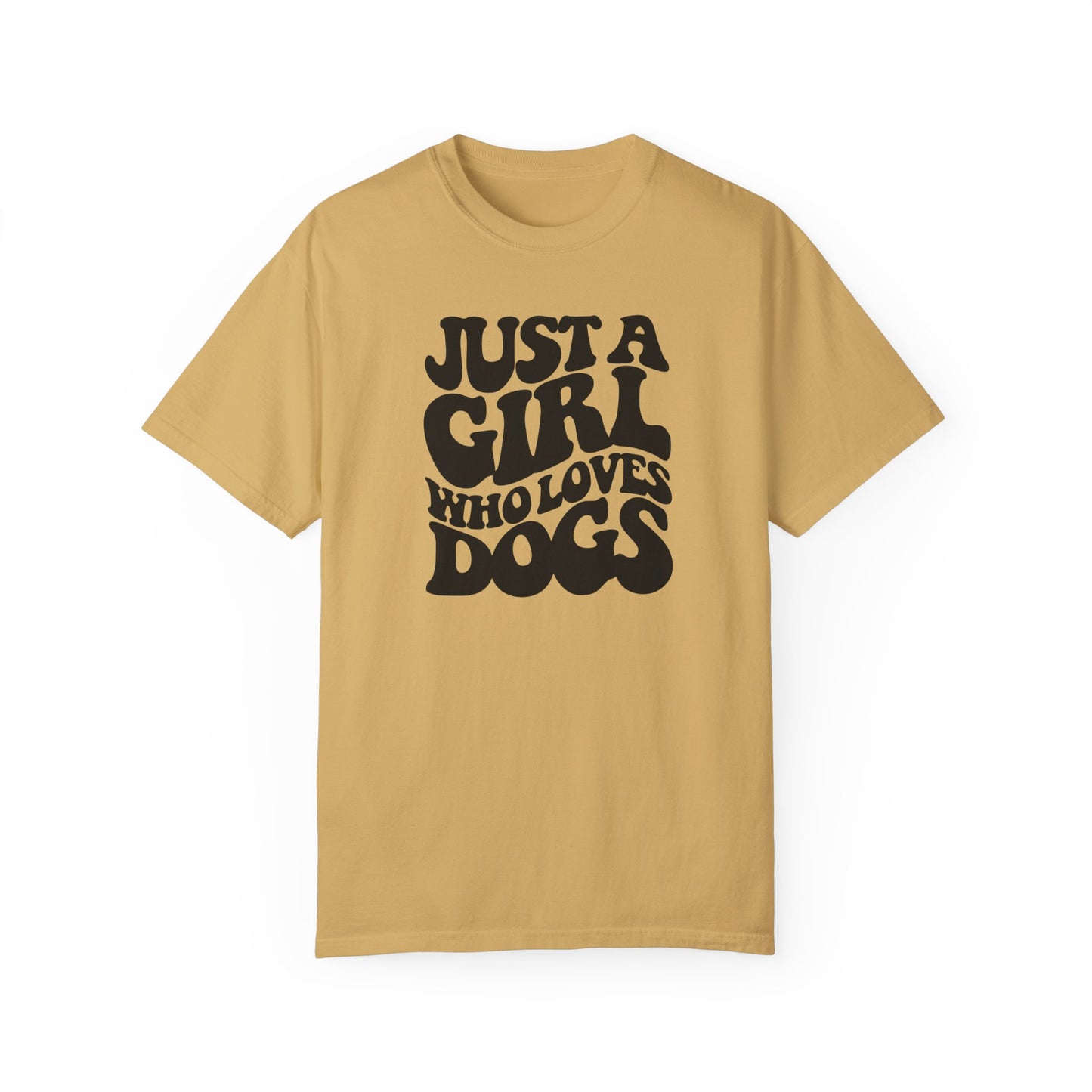 Just a girl who loves Dogs T-shirt