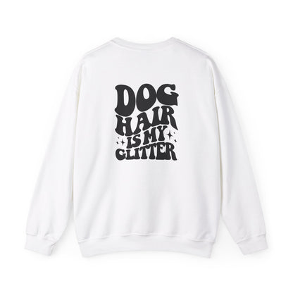 Dog Hair is my glitter Sweatshirt (front and back)