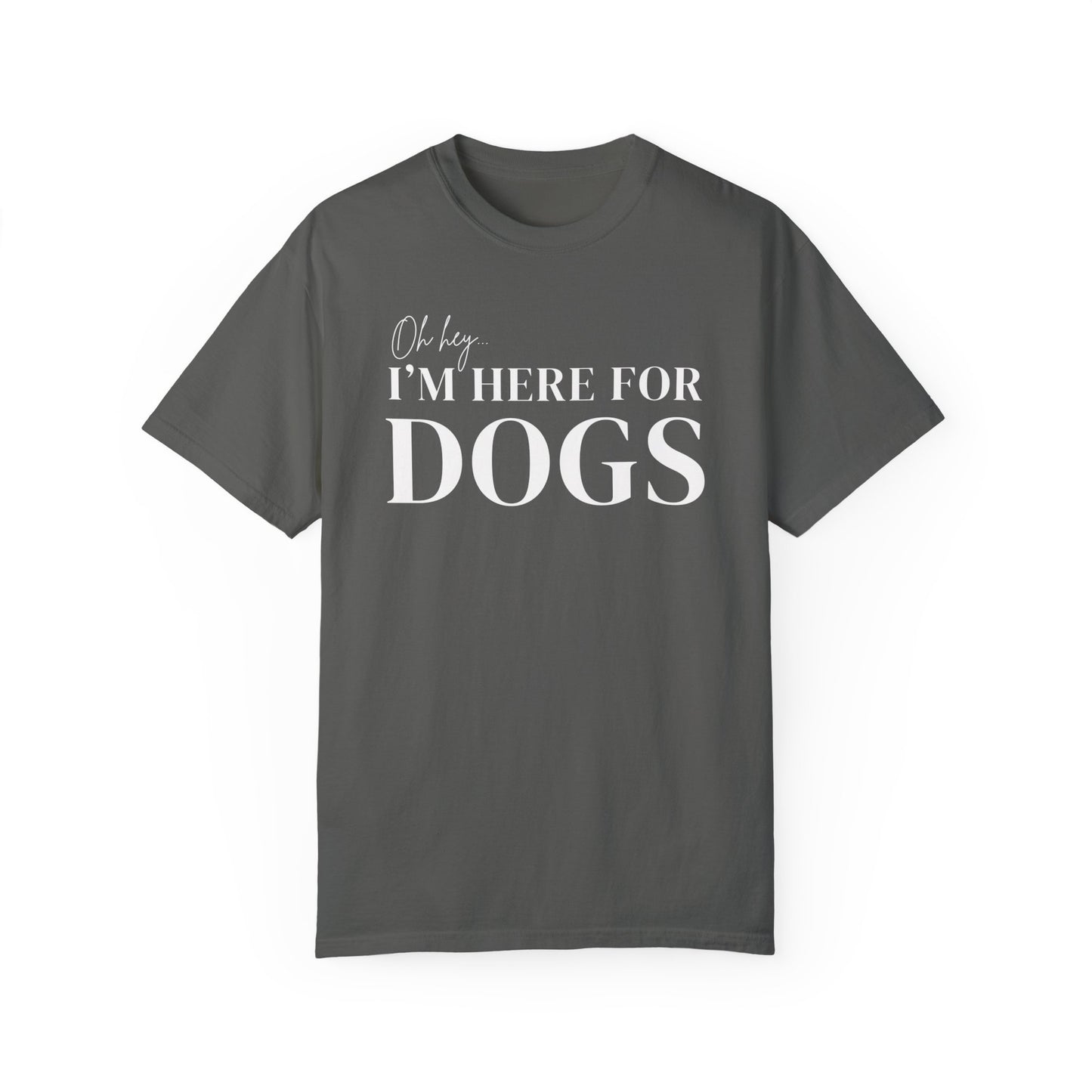 Oh hey, I'm here for Dogs Tshirt