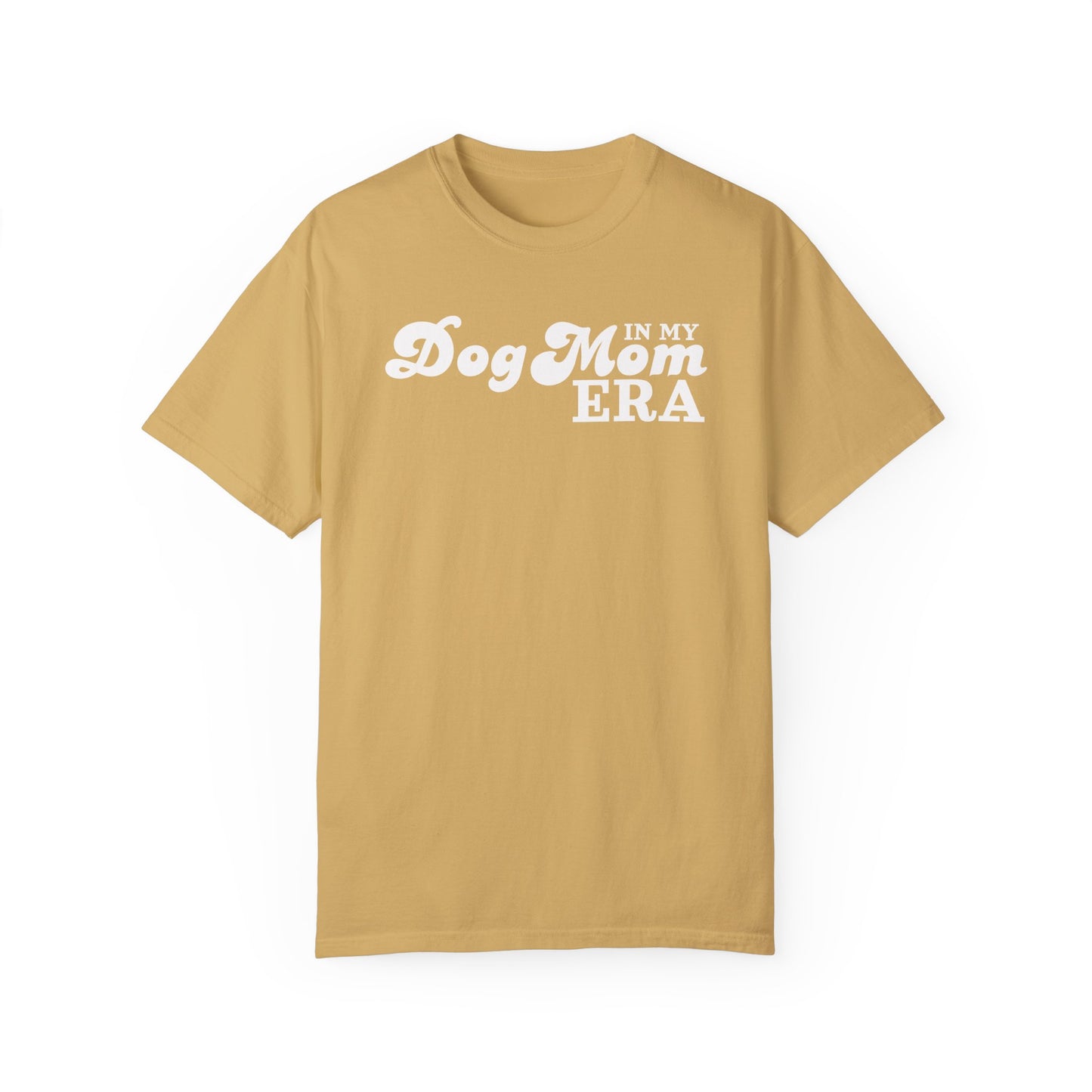 In my Dog Mom Era T-Shirt