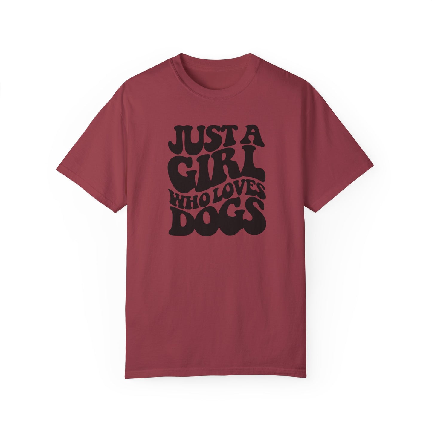 Just a girl who loves Dogs T-shirt