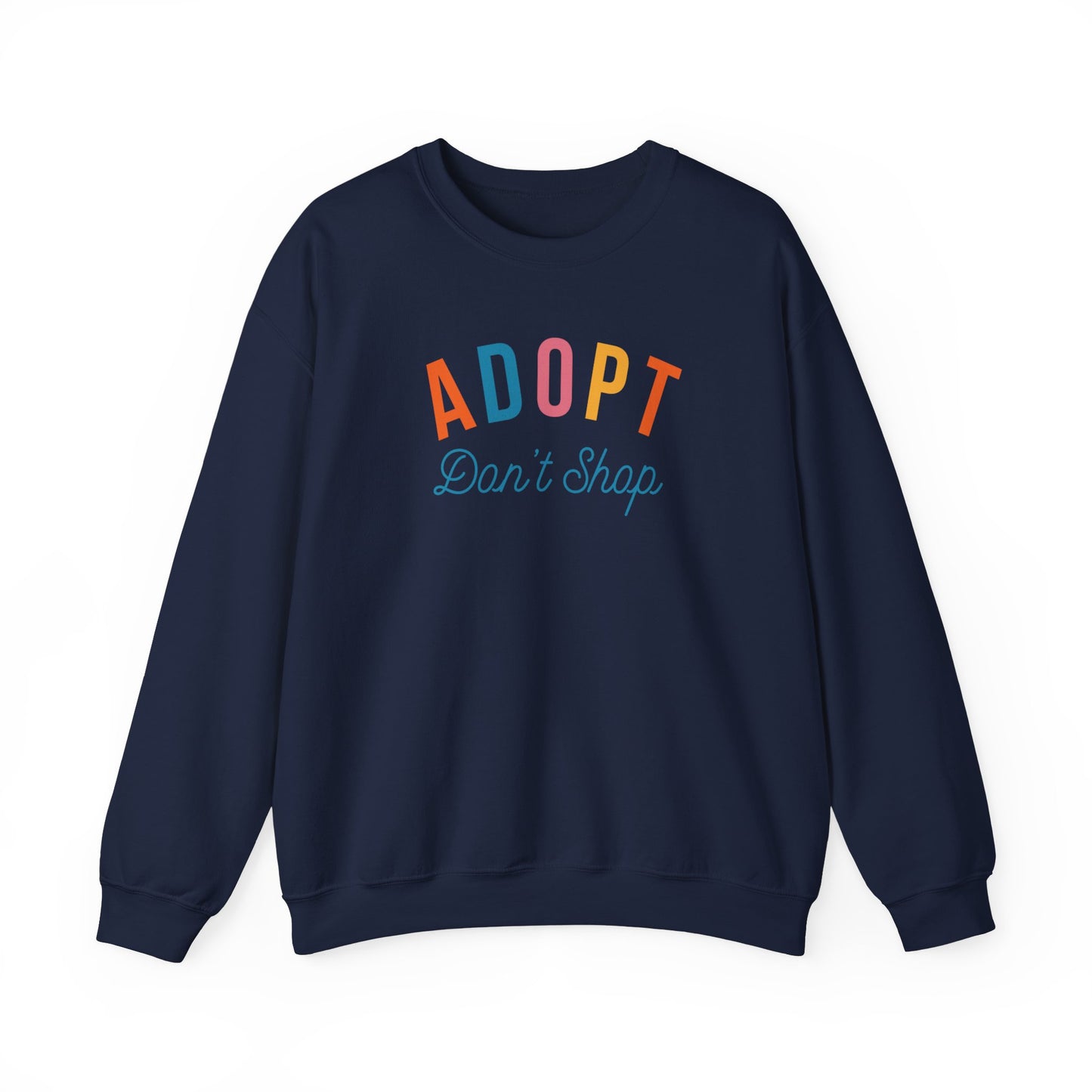 Adopt Dont Shop Dog Sweatshirt