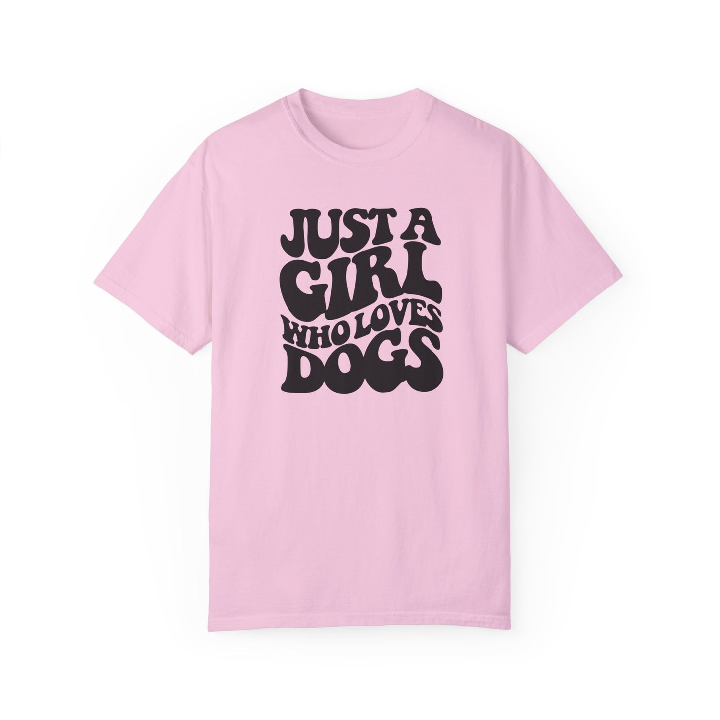 Just a girl who loves Dogs T-shirt