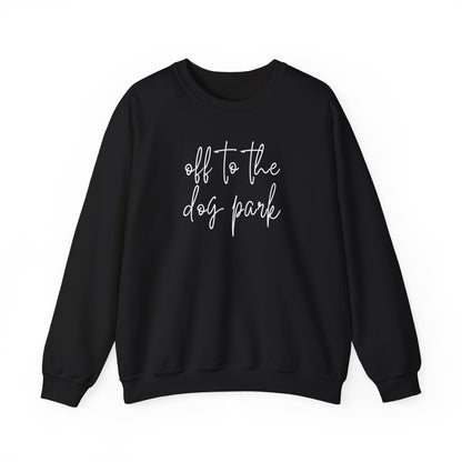 Off to the Dog Park Sweatshirt