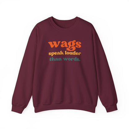 Wags speak louder than words Dog mom Sweatshirt