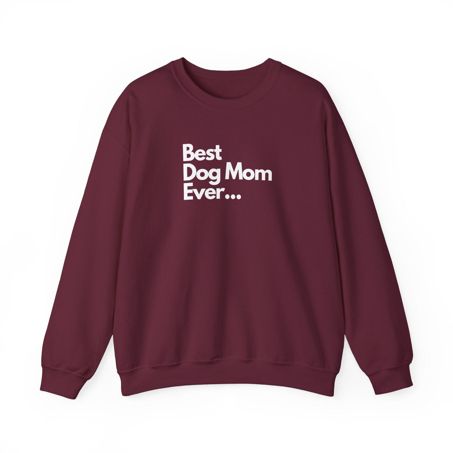 Best Dog Mom Ever Crewneck Sweatshirt