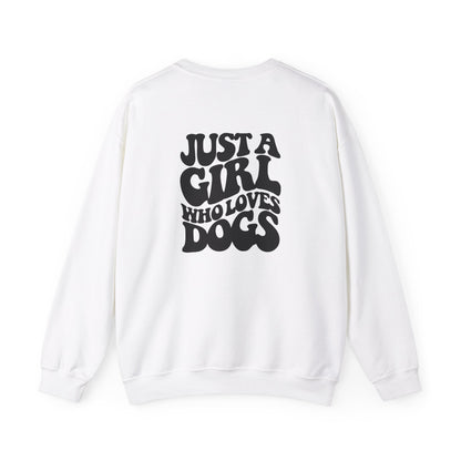 Just a girl who loves dogs Sweatshirt (front and back)