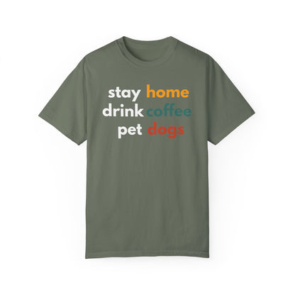 Stay home Drink Coffee Pet Dogs shirt Cute Dog Mom T-shirt