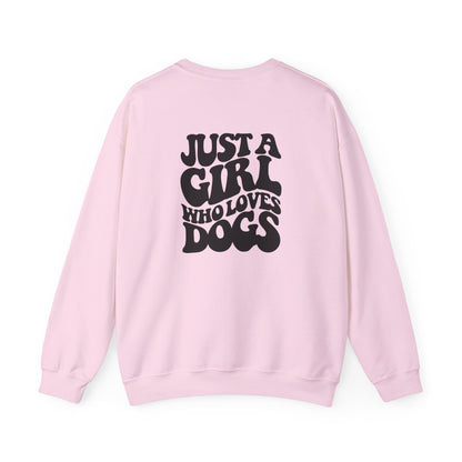 Just a girl who loves dogs Sweatshirt (front and back)