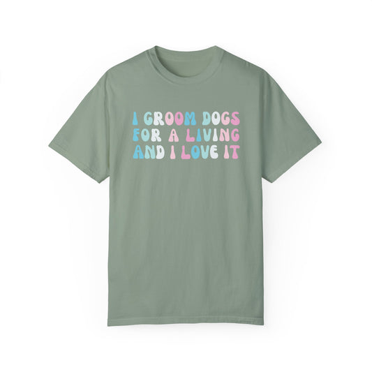 I Groom Dogs for a living & I Love it dog groomer shirt