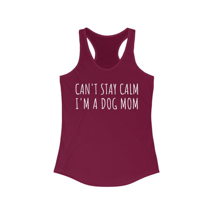 Can't Stay Calm I'm a Dog Mom Women's Racerback Tank