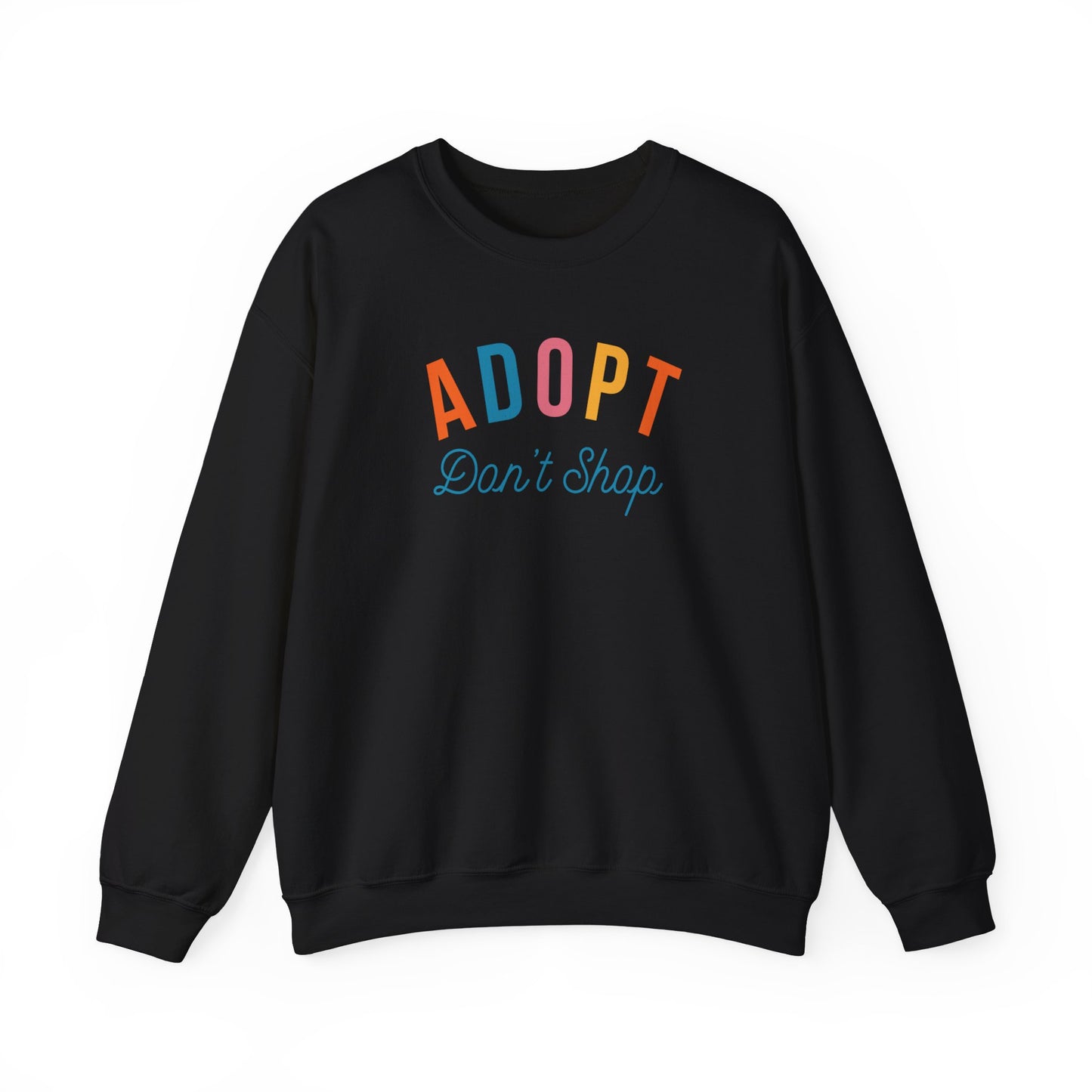 Adopt Dont Shop Dog Sweatshirt