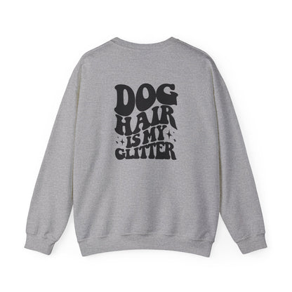 Dog Hair is my glitter Sweatshirt (front and back)